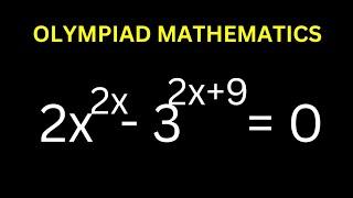 Nice Math Olympiad Problem 2x^2x-3^2x+9=0 | You Should use this Best Trick...