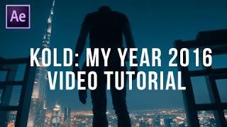 SAM KOLDER TUTORIAL: My Year 2016 (AE Video Breakdown)