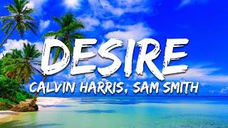 Calvin Harris, Sam Smith - Desire (Lyrics)