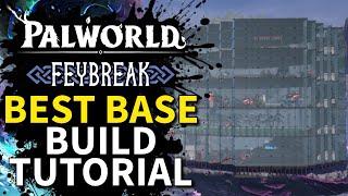 Palworld Feybreak - How to BUILD the BEST BASE in Palworld - Step by Step Guide