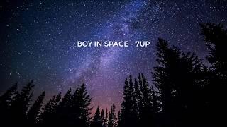Boy In Space - 7UP | 1 hour