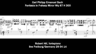 C P E Bach: Fantasia in F-sharp Minor Wq 67 (1787), Robert Hill, fortepiano