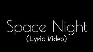 Space Night - Bella (Lyric Video) [HD]