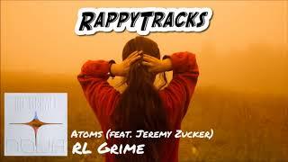 RL Grime - Atoms (feat. Jeremy Zucker)