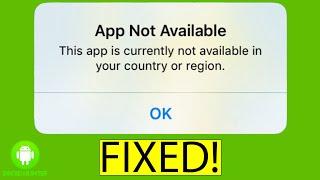 This App is not Available in Your Country-This App is Currently not Available in Your Country/Region