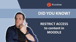 Did you know? - You can RESTRICT ACCESS to content based on COMPLETION CONDITIONS in MOODLE!