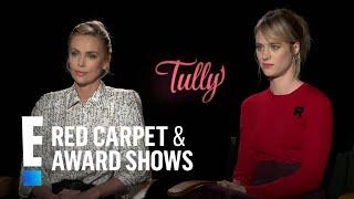 Charlize Theron Talks Gaining 50 Pounds For "Tully" | E! Red Carpet & Award Shows