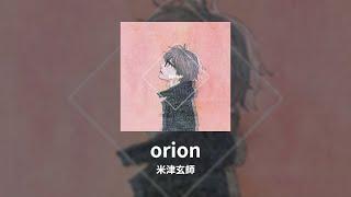 米津玄師 (Kenshi Yonezu) - orion [90%-clean Instrumental]