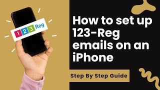 How to Set Up 123 Reg Emails on an iPhone -  Step by Step Guide