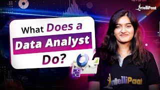 What Does a Data Analyst Do? | Roles & Responsibilities of a Data Analyst | Intellipaat