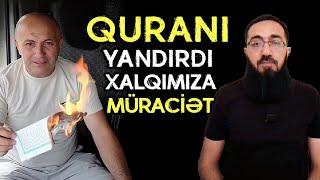 Azərbaycanlı Quranı yandırdı... Xalqımıza müraciət | tövbəzamanı