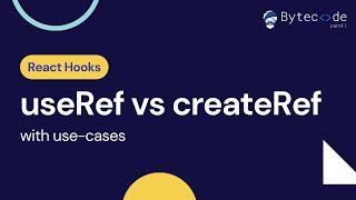 useRef vs createRef and their use-cases #javascript #react #reactnative #bytecodepandit