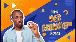 The Best Web Browser for 2023 || You'll Never Guess #1!