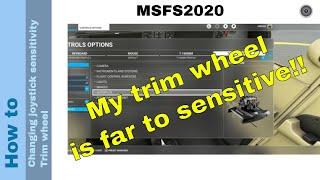 Flight Simulator 2020 - How to - Changing joystick sensitivity - trim wheel