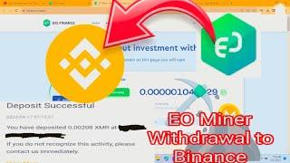 How to withdraw XMR(Monero) from Eo Miner to Binance || Eo Finance Mining Withdrawl