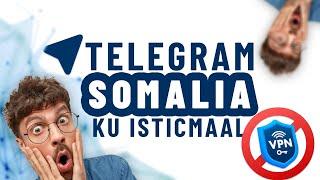 somali hadii aad jogtid si aad u isticmaashid telegram uma baahnid VPN