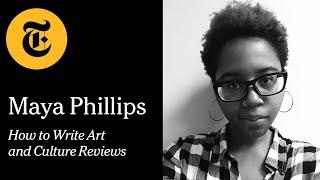 How to Write Art and Culture Reviews with Maya Phillips