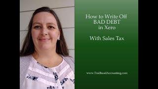 How To Write Off Bad Debt In Xero With Sales Tax