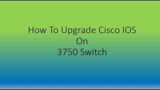 How To Upgrade IOS on Cisco Switch