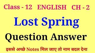 lost spring class 12 question answers | class 12 english chapter 2 question answer