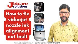 How to fix videojet nozzle ink alignment out fault |Jetcare Solutions Call for Service 91-8010137841