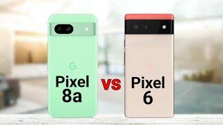 Google Pixel 8a vs Google Pixel 6