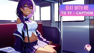 Seat with me [TG TF Caption] Transgender Transformation Anime MTF