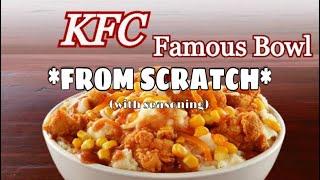 Making KFC famous bowl at home | but better *From SCRATCH*