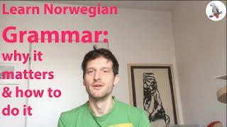 Learn Norwegian grammar: why it matters & how to do it
