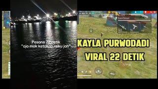 KAYLA PURWODADI 22 DETIK