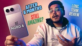 OnePlus Nord 4 After 6 Months - Long Term Review *My Experience* Updates, Performance, AI and More