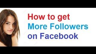 How To Get Unlimited Followers On facebook--Facebook Tutorial