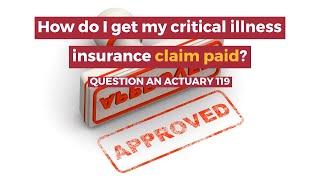 QanA 119: "How do I get my critical illness insurance claim paid?" | Question an Actuary