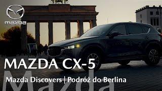 Mazda Discovers | Podróż do Berlina