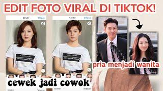 TUTORIAL EDIT FOTO COWOK MENJADI CANTIK VIRAL DI TIKTOK