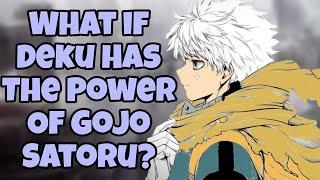 What if Deku Has The Power Of Gojo Satoru? I Part 3 I