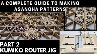 Kumiko Router Jig Part 2 [A COMPLETE GUIDE TO MAKING ASANOHA PATTERNS] #kumiko #asanoha #woodart