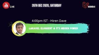 Laravel Eloquent & it's Hidden Power - Laravel Mumbai December Online Meetup