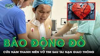 Cứu thanh niên bị vỡ tim nguy cơ t.ử vong cao sau tai nạn giao thông | SKĐS