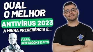 Qual o melhor antivírus 2023 / 2024 para notebook e PC?