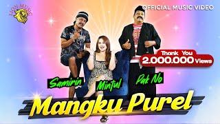 MANGKU PUREL - Woko Channel Pak No, Mintul, Samirin (Official Music Video LION MUSIC)