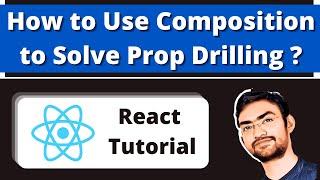 Content Composition vs Prop Drilling | React Tutorial | Hindi