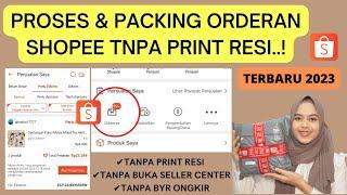 CARA PROSES ORDERAN DI SHOPEE TANPA PRINT RESI TERBARU 2023 TERMUDAH | CARA PACKING PAKET SHOPEE..!!