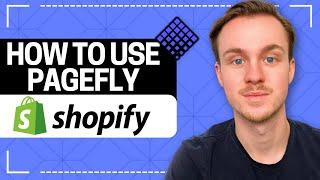 How To Use PageFly On Shopify 2024 (Tutorial)