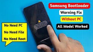 Samsung Bootloader Unlocked Logo Warning Fix | Root Warning Fix [All Model Worked] 2023