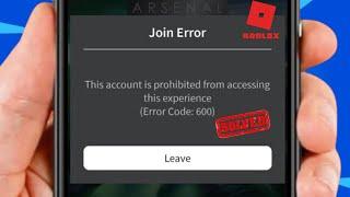 How to Fix This Account is Prohibited From Accessing This Experience / Error Code 600 Roblox