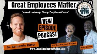 "Clarity, Confidence, & Control: Leadership Mastery with Dr. Benjamin Ritter | Internal Leadership"