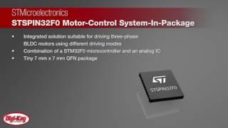 STMicroelectronics STSPIN32F0 Motor-Control System | Digi-Key Daily