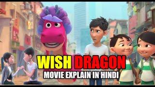 Wish dragon Movie Explain in Hindi