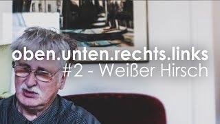 #2 - Alte Wunden im Weißen Hirsch | ObenUntenRechtsLinks